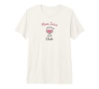 Mom Juice Club Funny Wine Drinking Mothers Humor Design Camiseta Premium