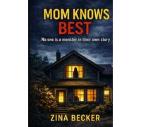 Mom Knows Best: No one is a monster in their own story (The Knows Best Series)