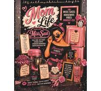 Mom Life and a Lil’ Miss Sass: Funny Retro Quotes for Moms, Coffee Lovers, Chaos Coordinators & Housewives With Attitude