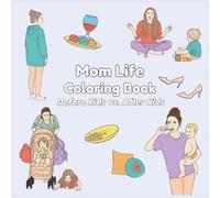 Mom Life Coloring Book: Before Kids vs. After Kids