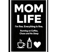 Mom Life Coloring Book: Running on Coffee, Chaos and No Sleep
