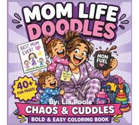 Mom Life Doodles Coloring Book: Bold and Easy Coloring Book for Adults, Moms & Women Funny, Cozy & Relatable Motherhood Moments | Simple Stress Relief & Relaxing Coloring Pages