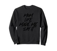 Mom Life Made Me Say It Funny Lenguaje materno Sudadera