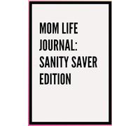 Mom Life Memo Pad: Sanity Saver Edition:: Funny Gift Notebook Journal, Gift For Family, Friends and Coworkers and Even Your Neighbors - 110 Pages