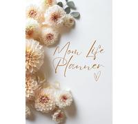Mom life planner: A 6-Month Guided Journal for Moms with Weekly Check-Ins, Meal Planning, Goal Setting & Reflections