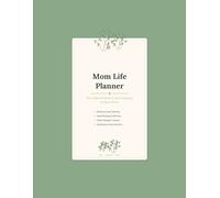Mom Life Planner: The Undated Weekly & Daily Organizer for Busy Moms