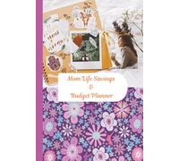 Mom Life Savings & Budget Planner | 100 Pages | 6x9 Inches: Track Expenses, Save Money & Build a Better Future for Your Family