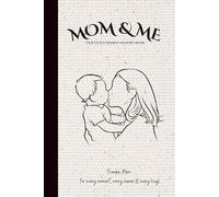Mom & Me : A Mother-Child Shared Memory Book | 6x9 Inches: 80 pages of Guided Prompts and Illustrations to Share Love and Laughter Together