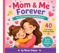 Mom & Me Forever: A Cute and Easy Mother Daughter Coloring Book - Perfect Gift for Kids, Girls & Mother’s Day