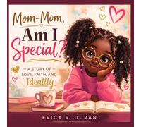 Mom-Mom, Am I Special?: A Story About Love, Faith, and Identity