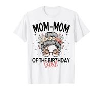 MOM-MOM of The Birthday Girl Messy Bun - Gafas de Sol Florales Camiseta