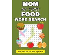 Mom My First Food Word Search Book: Word Puzzle for Kids Ages 6-9 | Food Themed Puzzles with Pictures for Learning and Fun (Mom my First Word Search Book by Denny Joseph)