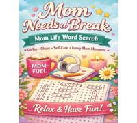 Mom Needs a Break: Relaxing Word Search Puzzle Book for Moms | Coffee, Mom Life, Self-Care, Positive Affirmations & Funny Moments