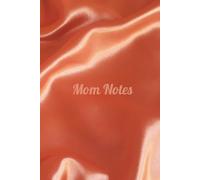 Mom Notes: A Place for Mom’s Thoughts, Reflections, and Love | 6x9 inches, 100 Pages | Hardcover