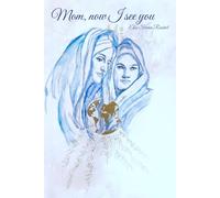Mom, now I see you