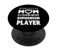 Mom of A Freaking Awesome Euphonium Player Mother Mum PopSockets PopGrip Adhesivo