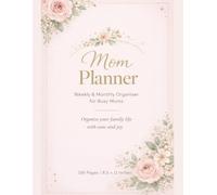 Mom Planner: Weekly & Monthly Organiser for Busy Mums Family Planning • Kids Schedules • Meals • Self-Care