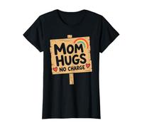 Mom Quote Love Family Humor Mom Hugs No Charge Camiseta