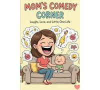 Mom’s Comedy Corner: Hilarious Mom & Kids Jokes for Nonstop Family Laughs | Funny Mom Joke Book for Teens, Kids & Adults