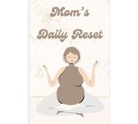 Mom’s Daily Reset: A Blank Lined Notebook for Busy Moms