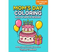 Mom’s Day Coloring: Bold & Simple Designs: Easy Celebration Gift Book for Toddlers Ages 1-4 (Mother's Day Coloring Collection)