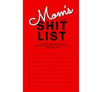 MOM’S LITTLE SHIT LIST: A Pocket-Sized Checklist for Moms Who Have a Lot of Shit on Their Plate