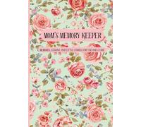 Mom’s Memory Keeper: Memories, Lessons, and Little Stories for the Ones I Love