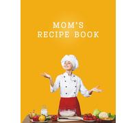 Mom’s Recipe Book: Blank Cookbook to Write In | Family Recipe Journal with Ingredients & Directions | 120 Pages