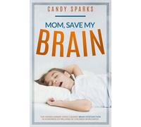 Mom, Save My Brain: The Hidden Airway Crisis Causing Brain Dysfunction in Hundreds of Millions of Children Worldwide