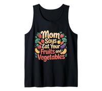 Mom Says Eat Your Fruits and Vegetables Health Food - Camiseta sin Mangas