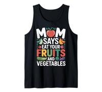 Mom Says Eat Your Fruits and Vegetables Health Food - Camiseta sin Mangas