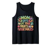Mom Says Eat Your Fruits and Vegetables Health Food - Camiseta sin Mangas