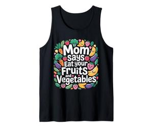 Mom Says Eat Your Fruits and Vegetables Health Food - Camiseta sin Mangas