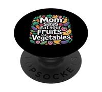 Mom Says Eat Your Fruits and Vegetables Health Food - PopSockets PopGrip Adhesivo