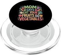 Mom Says Eat Your Fruits and Vegetables Health Food - PopSockets PopGrip para MagSafe