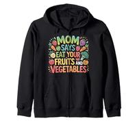Mom Says Eat Your Fruits and Vegetables Health Food - Sudadera con Capucha