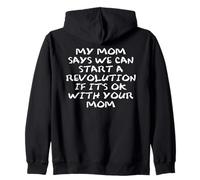 Mom Says We Can Start a Revolution If It's Ok with Your Mom Sudadera con Capucha