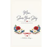 Mom, Share Your Story: A Guided Keepsake Journal with 40 Thoughtful Questions | Memory Book for Moms | Legacy Gift