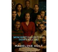 Mom Shot Dad (But She Didn't Kill 'Em!): 1 (The Colemans)