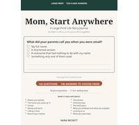 Mom, Start Anywhere: A Large-Print Life Story Journal for Mom to Fill In: 142 Tick-a-Box Questions with Wide Writing Lines, Plus an Interview Guide for the Family