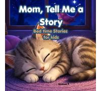 Mom, Tell Me a Story: 15 Sweet Stories for Special Mom and Child Moments