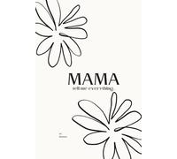 Mom, tell me everything...: Tell me your story: A memory book for the most valuable moments of your life. (Deine Lebensgeschichte: Eine Serie für die Familie)