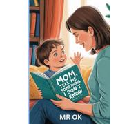 Mom, Tell Me Something I Don’t Know. 1000 Fun Facts to Amaze Your Kids Daily: Fun, surprising facts to spark wonder, learning, and laughter with Mom every day