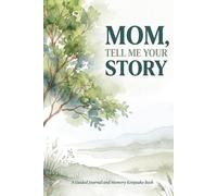 Mom, Tell Me Your Story: A Guided Journal and Memory Keepsake Book, Sentimental Mother's Day, Birthday Gift Idea or Christmas Gift for Mom