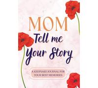 Mom, Tell Me Your Story: Keepsake Memory Journal | A Guided Book for Mom | An Emotional & Unique Gift | 200+ Questions & Photo Pages