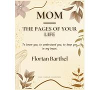 Mom - The Pages of Your Life: To know you, to understand you, to keep you in my heart.