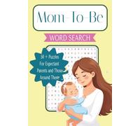 MOM-TO-BE WORD SEARCH: 50+ Relaxing Puzzles for Pregnancy, Baby Showers, and New Moms | Portable 6x9 Travel Size Gift Book
