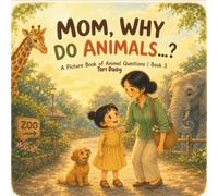 MOM, WHY DO ANIMALS...?: A Picture Book of Animal Questions
