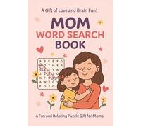 Mom Word Search Book: Relaxing Puzzle Gift | Mothers Day Gift to Moms | Large Print | Motherhood, Love and Care of Mom | Gift to New Mom | 100+ Pages | 50+ Puzzles | 500+ Words | Mom's Happiness