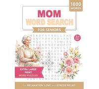 Mom Word Search For Seniors: Extra Large Print Word Puzzles With 1800 Words For Relaxation, Love And Stress Relief